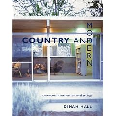 Country and Modern: Contemporary Interiors for Rural Settings