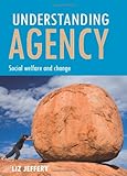 Understanding agency : social welfare and change