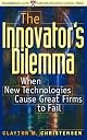 The Innovator's Dilemma