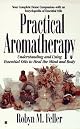 Practical aromatherapy: understanding and using essential oi