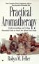 Practical aromatherapy: understanding and using essential oi
