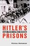 Hitler's Prisons