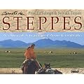 Carnets de steppes : A cheval � travers l'Asie Centrale