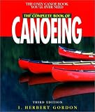 The Complete Book of Canoeing, 3rd (Canoeing how-to)