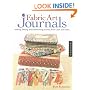 Fabric Art Journals: Making, Sewing, and Embellishing Journals from Cloth and Fibers (Quarry Book)