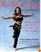 Bellydancing for Fitness: The Sexy Art That Tones Your Abs, Butt, and Thighs