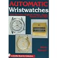 Automatic Wristwatches: From Germany, England, France, Japan, Russia and the USA by  Heinz Hampel