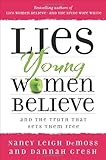 Lies Young Women Believe: And the Truth that Sets Them Free