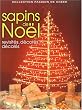 Sapins de No�l : Revisit�s, d�cor�s, d�cal�s