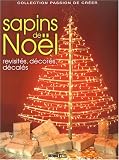 Sapins de Noël : Revisités, décorés, décalés Sapins de Noël : Revisités, décorés, décalés