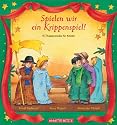 Spielen wir ein Krippenspiel! 15 Theaterstücke für Kinder