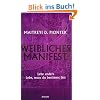 Weibliches Manifest: Lebe anders - lebe, wozu du bestimmt bist