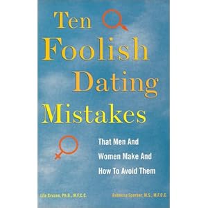 10 Foolish Dating Mistakes That Men & Wome