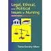 Legal, Ethical, and Political Issues in Nursing