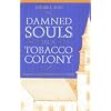 DAMNED SOULS IN A TOBACCO COLONY