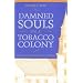 DAMNED SOULS IN A TOBACCO COLONY