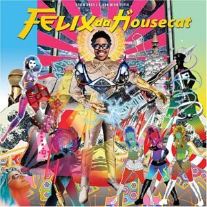 Felix Da Housecat - Devin Dazzle and the Neon Fever - Zortam Music