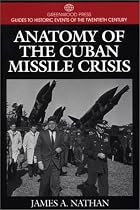 Anatomy of the Cuban Missile Crisis (Greenwood Press Guides to Historic Events of the Twentieth Century)