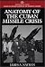Anatomy of the Cuban Missile Crisis (Greenwood Press Guides to Historic Events of the Twentieth Century)