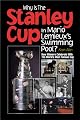 Why Is the Stanley Cup in Mario Lemieux's Swimming Pool?: How Winners Celebrate With the World's Most Famous Cup