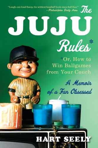 the juju rules or how to win ballgames from your couch a memoir of a fan obsessed