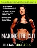 Making the Cut: The 30-Day Diet and Fitness Plan for the Strongest, Sexiest You