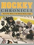  : Hockey Chronicle: Year-By-Year History of the National Hockey League