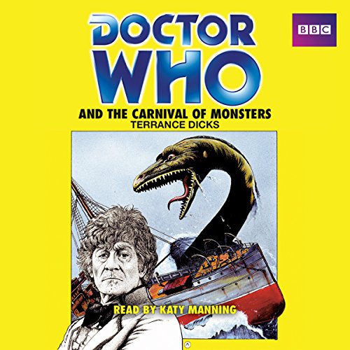 Doctor Who and the Carnival of Monsters: A 3rd Doctor Novelization