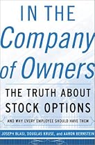 In the Company of Owners: The Truth About Stock Options and Why Every Employee Should Have Them