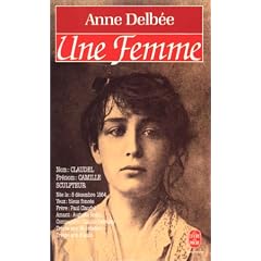 Une femme : suivi de 1 - article de Mathias Morhardt paru dans le Mercure de France en mard 1898 (Extrait) et 2 - chronologie (Camille Claudel, Auguste Rodin, Paul Claudel, Epoque)