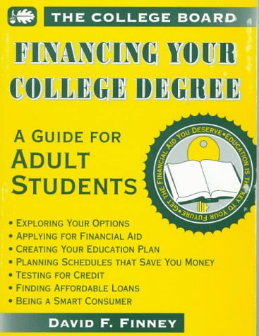 Financing Your College Degree: A Guide for Adult Students, by David F. Finney