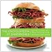The
Encyclopedia
of
Sandwiches:
Recipes,
History,
and
Trivia
for
Everything
Between
Sliced
Bread