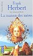 Le Cycle de Dune : La Maison des m�res