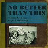 John Mellencamp No Better Than This