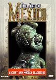 The Art of Mexico, Vol. 1: Ancient and Modern Traditions