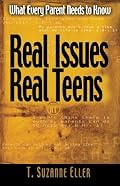 Real Issues, Real Teens: What Every Parent Needs to Know