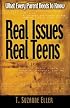 Real Issues, Real Teens: What Every Parent Needs to Know