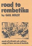 Road to Rembetika: Music of a Greek Sub-Culture - Songs of Love, Sorrow and Hashish