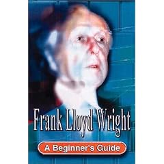 Frank Lloyd Wright (Headway Guides for Beginners Great Lives Series)