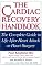 The Cardiac Recovery Handbook: The Complete Guide to Life After Heart Attack or Heart Surgery