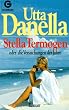 Stella Termogen oder Die Versuchungen der Jahre. Roman.