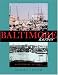 Baltimore Harbor: A Pictorial History