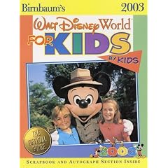 Walt Disney World for Kids, by Kids 2003 (Birnbaum's Travel Guides)