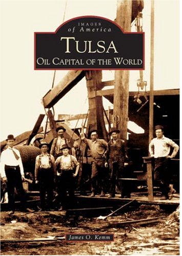 Image of: Tulsa Oil Capital of the World  (OK)  (Images of America)