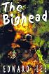 The Bighead : Author's Preferred Version