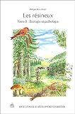 Les r�sineux : Tome 2, Ecologie et pathologie
