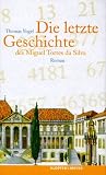 Die letzte Geschichte des Miguel de Torres da Silva - Thomas Vogel