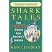 Shark Tales: True (and Amazing) Stories from America's Lawyers