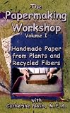 The Papermaking Workshop Volume I