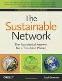 The Sustainable Network: The Accidental Answer for a Troubled Planet (Sustainable Living Series)